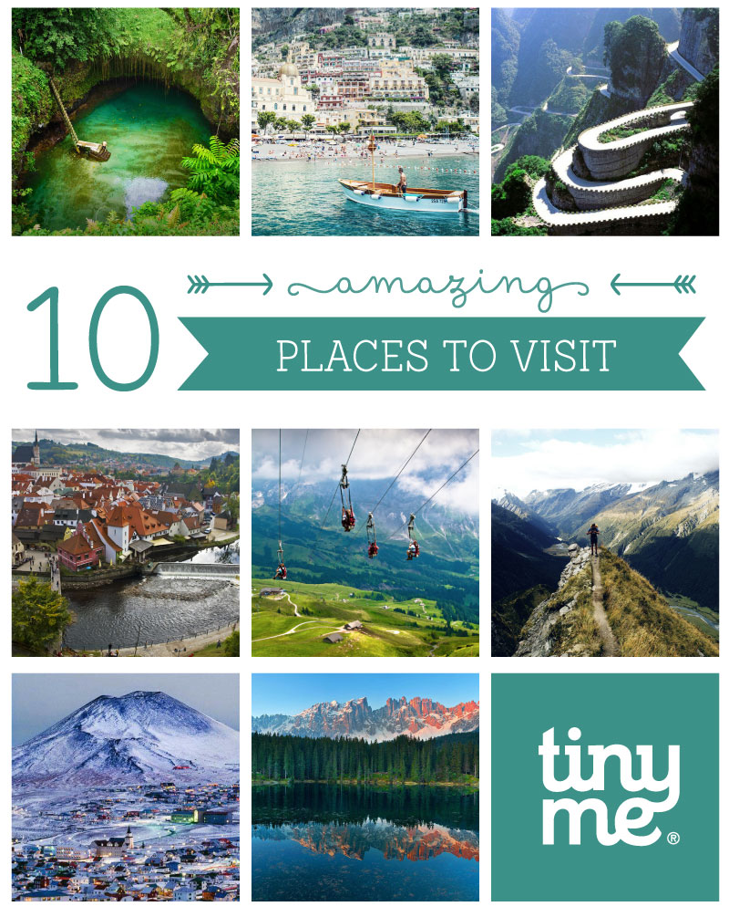 10 Amazing Places to Visit - Tinyme Blog