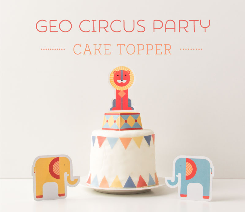 Geo Circus Party Printable Lion Cake Topper | Tinyme Blog