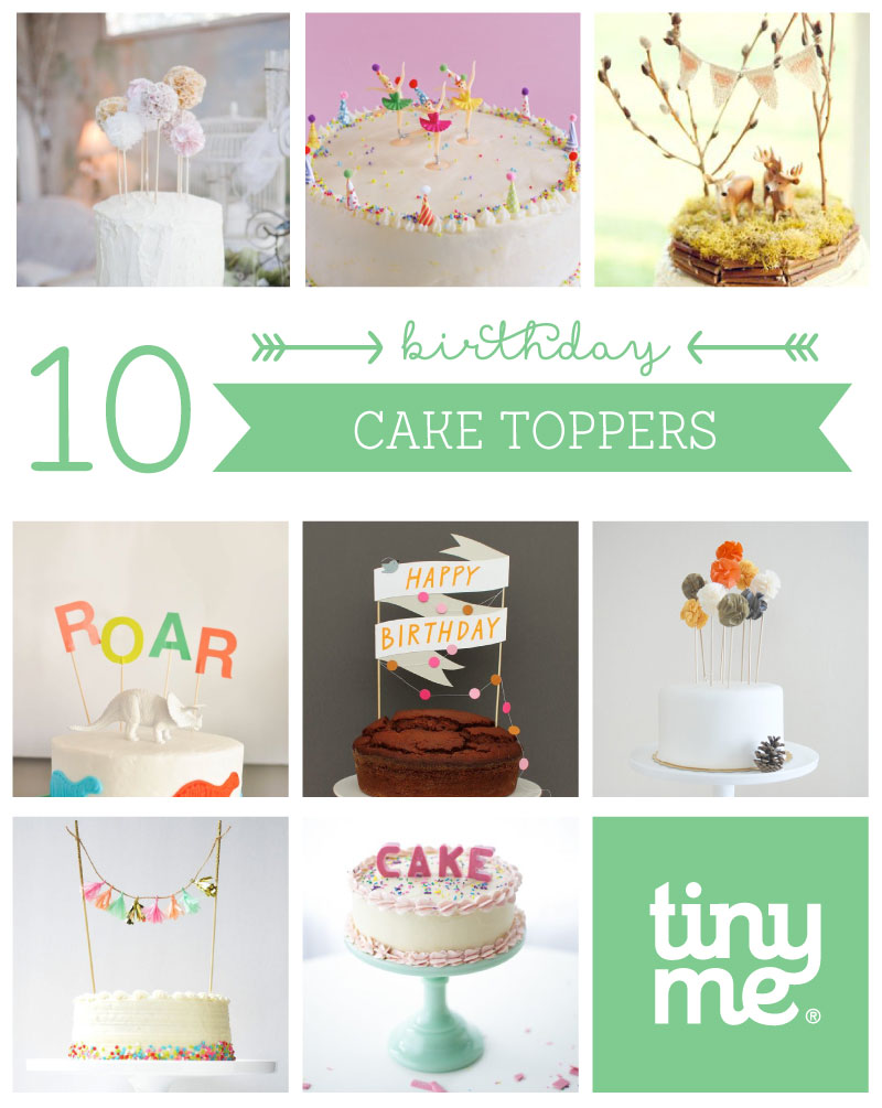10 Birthday Cake Toppers - Tinyme Blog